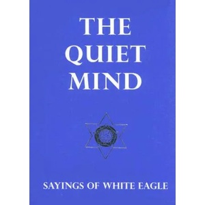 Quiet Mind | White Eagle (ISBN: 9780854871643)