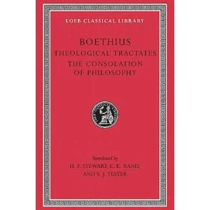 Theological Tractates. The Consolation of Philosophy | Anicius Manlius Severinus Boethius (ISBN: 9780674990838)