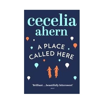 A Place Called Here - Cecelia Ahern