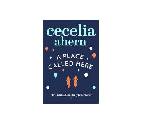 A Place Called Here - Cecelia Ahern