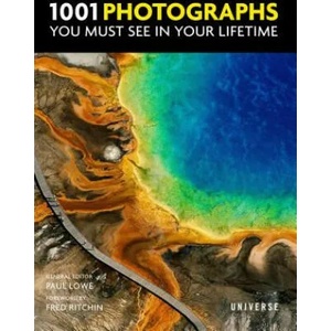 1001 Photographs You Must See in Your Lifetime (ISBN: 9780789336606)