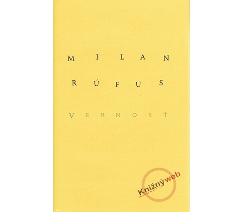 Vernosť - Milan Rúfus