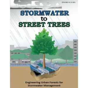 Stormwater to Street Trees: Engineering Urban Forests for Stormwater Management | U S Environmental Protection Agency (ISBN: 9781500641955)