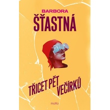 Třicet pět večírků - Barbora Šťastná