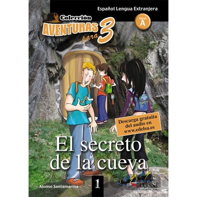 AVENTURA PARA TRES: EL SECRETO DE LA CUEVA NIVEL A - SANTAMARINA, A.