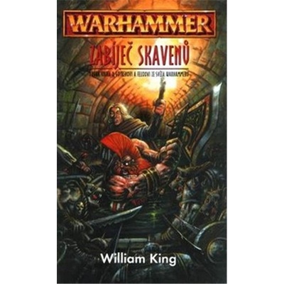 Warhammer - Zabíječ skavenů - Druhá kniha o Gotrakovi a Felixovi za světa Warhammeru