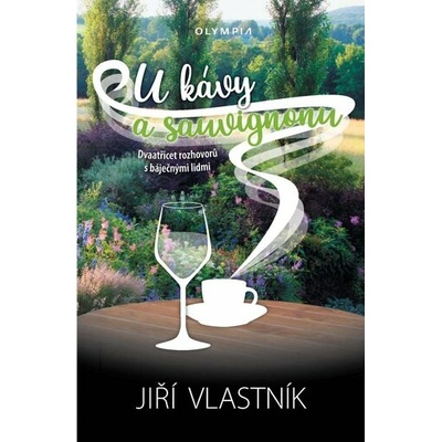 U kávy a sauvignonu - Dvaatřicet rozhovorů s báječnými lidmi - Vlastník Jiří