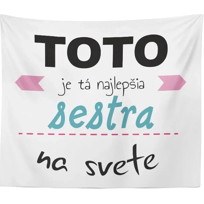 Sablio Deka Toto je tá najlepšia sestra na svete 150x120