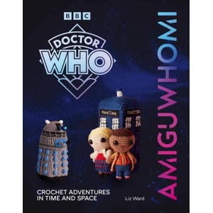 AmiguWHOmi: Crochet Adventures in Time and Space (ISBN: 9781785949487)