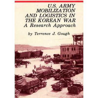 U.S. Army Mobilization and Logistics in the Korean War: A Research Approach