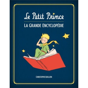 Le Petit Prince : L'Encyclopédie illustrée / Edition augmentée (ISBN: 9782364809475)
