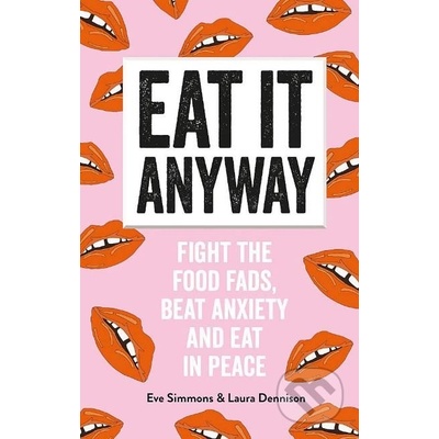 How to Feel the Fear and Eat It Anyway