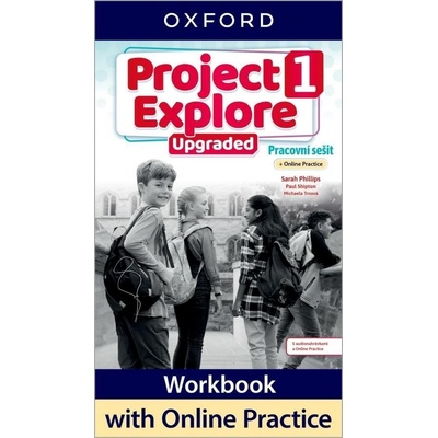 Project Explore Upgraded edition 1 Pracovní sešit s Online Practice Oxford University Press