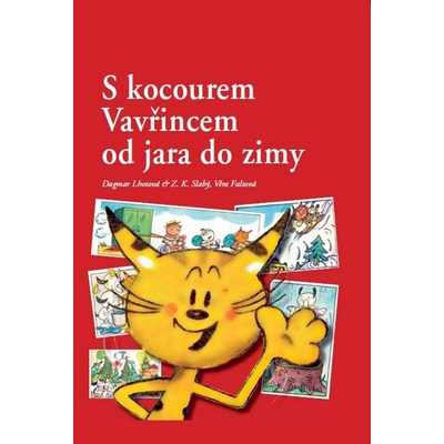 S kocourem Vavřincem od jara do zimy - Dagmar Lhotová; Zdeněk K. Slabý; Věra Faltová