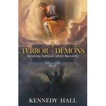 Terror of Demons: Reclaiming Traditional Catholic Masculinity