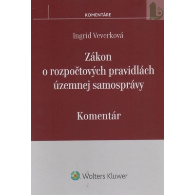 Zákon o rozpočtových pravidlách územnej samosprávy – Komentár - Veverková Ingrid