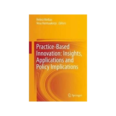 Practice-Based Innovation Helma Melkas