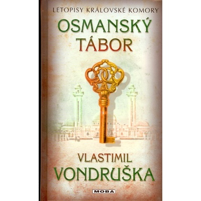 Osmanský tábor. Letopisy královské komory - Vlastimil Vondruška