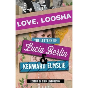 Love, Loosha | Lucia Berlin, Kenward Elmslie (ISBN: 9780826364166)