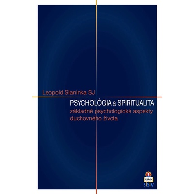 Psychológia a spiritualita - základné psychologické aspekty duchovného života