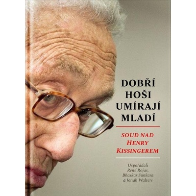 Dobří hoši umírají mladí - Soud nad Henry Kissingerem - René Rojas