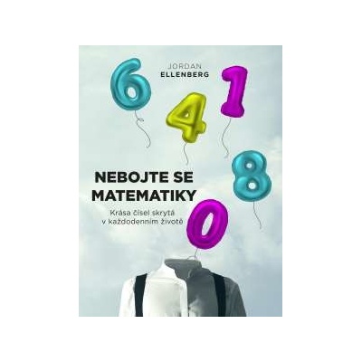 Nebojte se matematiky Jordan Ellenberg