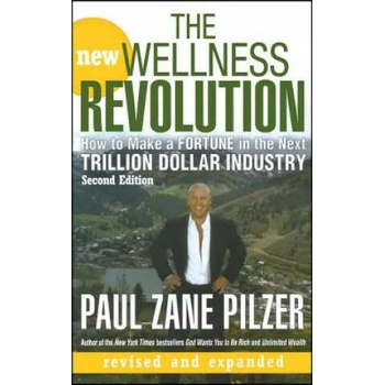 Image 1 of New Wellness Revolution - How to Make a Fortune in the Next Trillion Dollar Industry 2e | Paul Zane Pilzer