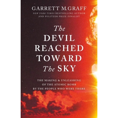 The Devil Reached Toward the Sky - Garrett M. Graff