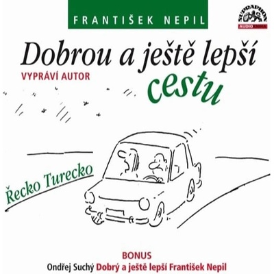 Dobrou a ještě lepší cestu - František Nepil