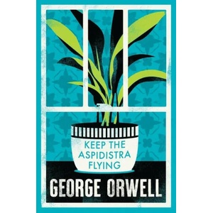 Keep the Aspidistra Flying | George Orwell (ISBN: 9781847498632)