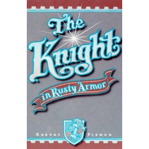 Knight in Rusty Armor | Robert Fisher (ISBN: 9780879804213)