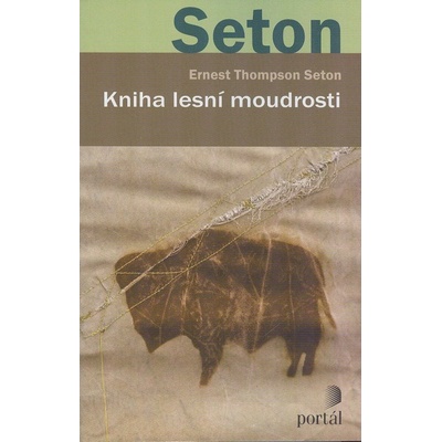 Kniha lesní moudrosti - Ernest Thompson Seton