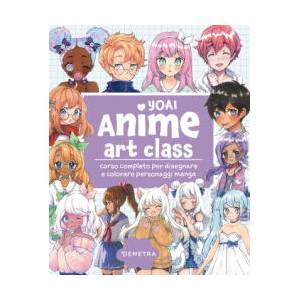 Anime art class. Corso completo per disegnare e colorare personaggi manga | Yoai (2023)