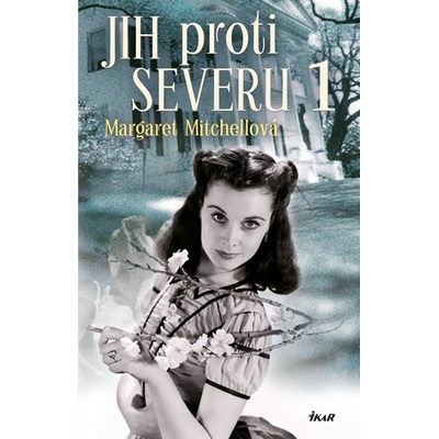 Jih proti Severu 1 - 3. vydání - Margaret Mitchellová
