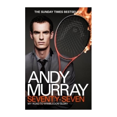 Andy Murray: Seventy-Seven: My Road to Wimble- Andy Murray