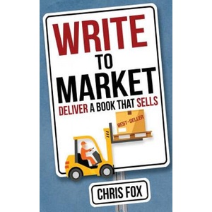 Write to Market: Deliver a Book That Sells (ISBN: 9781548220396)