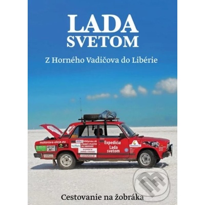 Lada Svetom - Z Horného Vadičova do Libérie - Marián Grofčík