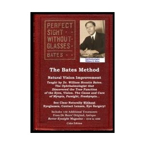 Bates Method - Perfect Sight Without Glasses - Natural Vision Improvement Taught by Ophthalmologist William Horatio Bates | William H. Bates (ISBN: 9781508431954)