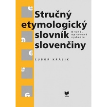 Stručný etymologický slovník slovenčiny - Ľubor Králik