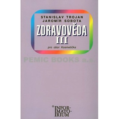 Zdravověda III - Pro 3 ročník UO Kosmetika - Stanislav Trojan, Jaromír Sobota