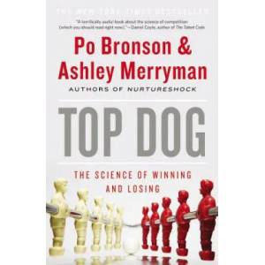 Top Dog | Po Bronson, Ashley Merryman (ISBN: 9781455515141)