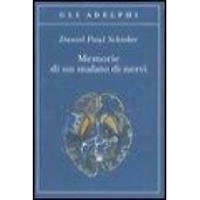 Memorie di un malato di nervi Daniel P. Schreber,R. Calasso,S. De Waal,F. Scardanelli
