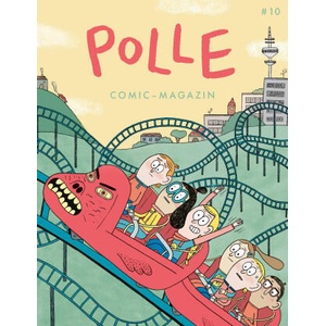 POLLE #10: Kindercomic-Magazin | Stefan Hahn, Mawil, Leo Leowald, Sophie Nicklas, Wauter Mannaert, Christiane Haas, Jens Rassmus, Gilad Seliktar, Philip Waechter, Max Fiedler, Ferdinand Lutz, Tanja Esch, Thomas Wellmann, Lena Winkel (2024)