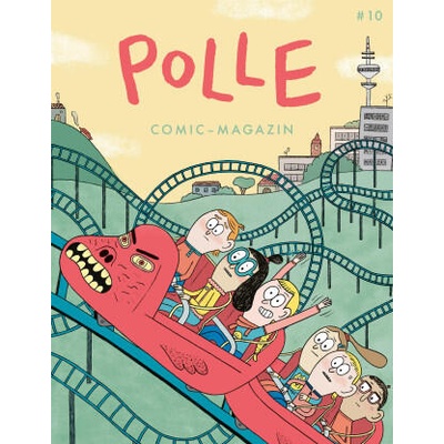 POLLE #10: Kindercomic-Magazin | Stefan Hahn, Mawil, Leo Leowald, Sophie Nicklas, Wauter Mannaert, Christiane Haas, Jens Rassmus, Gilad Seliktar, Philip Waechter, Max Fiedler, Ferdinand Lutz, Tanja Esch, Thomas Wellmann, Lena Winkel