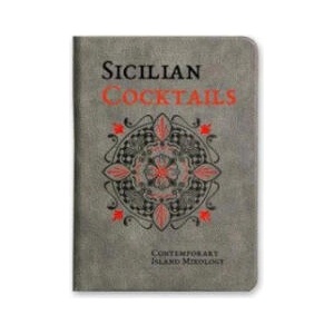 Sicilian Cocktails: Contemporary Island Mixology | Alessandra Dammone, Giovanni Simeone (2024)
