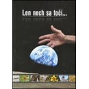 Len nech sa točí...