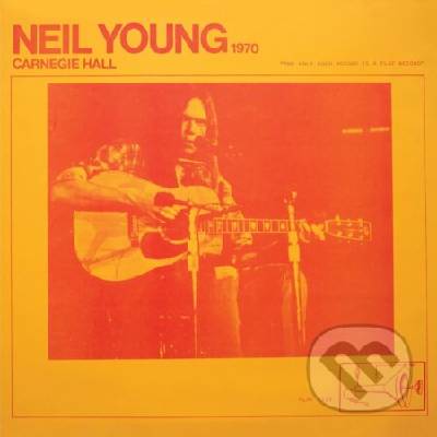 Neil Young: Carnegie Hall 1970 LP - Neil Young