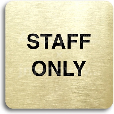 ACCEPT Piktogram staff only II - zlatá tabulka - černý tisk bez rámečku