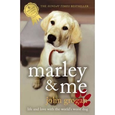 Marley and Me: Life and Love with - J. Grogan