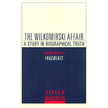 The Wilkomirski Affair: A Study in Biographical Truth